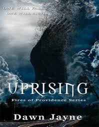 Uprising Fires Of Providence 1 By Dawn Jayne