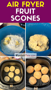 recipe this air fryer fruit scones