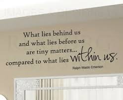 What lies before us quote. Wall Sticker Decal Quote Vinyl Art What Lies Within You Ralph Waldo Emerson J32 Ebay