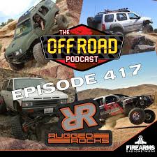 off road podcast 417 rugged rocks