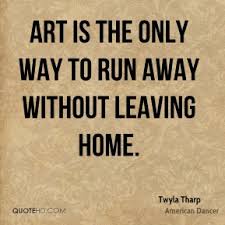 Twyla Tharp Home Quotes | QuoteHD via Relatably.com