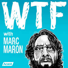 WTF with Marc Maron Podcast