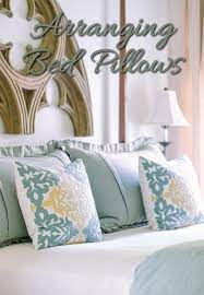 How To Arrange Pillows On A King Or