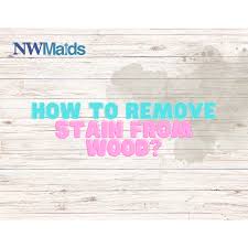 how to remove stain from wood updated
