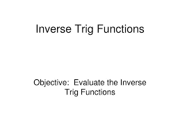Ppt Inverse Trig Functions Powerpoint