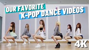 our favorite k pop dance videos 4k