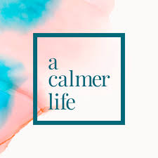 A Calmer Life