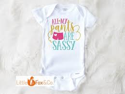 Funny Sassy Pants Onesies Brand All My Pants Are Sassy Shirt Funny Kids Shirt Sassy Shirt Girl Girls Shirt Cute Girls Clothes
