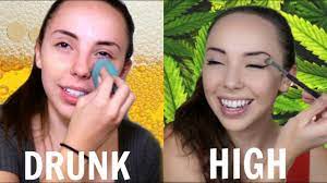 drunk vs high makeup you