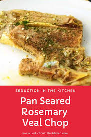 pan seared rosemary veal chop romantic