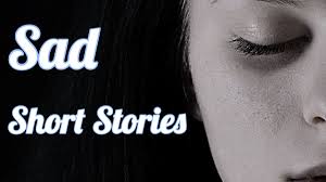 sad short stories that might make you