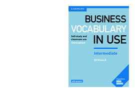 Business Vocabulary in Use: Intermediate Book with Answers and Enhanced  ebook: Self-Study and Classroom Use, 3rd Edition [3&nbsp;ed.]  9780521122504, 9780521128285, 9781316629987, 9781316629970, 131662997X -  DOKUMEN.PUB