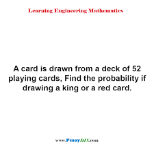 This means that you need to draw on average 16, in reality around 17 times to get 4 red in a row from the top of the deck Solution Find The Probability Of Drawing A King Or A Red Card In A Deck