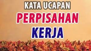 Biasanya pidato perpisahan ini berisi mengenai ucapan terima kasih, ucapan maaf atau bahkan sebuah wasiat/nasihat. Ucapan Perpisahan Kerja Yang Berkesan Untuk Rekan Kerja Youtube