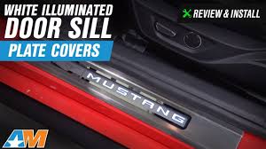 2015 2017 Mustang White Illuminated Door Sill Plate Covers Review Install