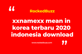 Xxnamexx mean in indonesia merupakan aplikasi terbaik untuk menonton video secara online. Xxnamexx Mean In Korea Terbaru 2020 Indonesia Download Rocked Buzz
