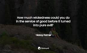 Keyholes are the occasions of more sin and wickedness, than all other holes in this world put together. How Much Wickedness Could You Do In The Nancy Farmer Quotes Pub