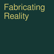 Fabricating Reality