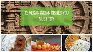vegan indian food 8 dishes you must
