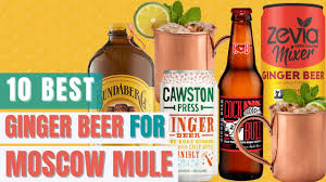 20 best ginger beer for moscow mule in