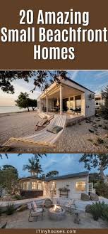 20 Amazing Small Beachfront Tiny Homes