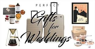 50 perfect wedding gift ideas to make the couple extremely happy