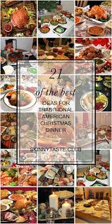 Some christmas food shows up on every holiday table, but that doesn't mean we love it. 21 Of The Best Ideas For Traditional American Christmas Dinner Christmas Dinner Christmas Recipes Easy Traditional Christmas Dinner