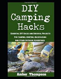 Start your next project for diy hunting cabin with one of our many woodworking plans. Diy Camping Hacks Essential Diy Hacks And Survival Projects For Camping Backpacking Hunting And Other Outdoor Adventures Thompson Amber 9781520971612 Amazon Com Books