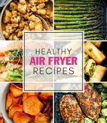 healthy air fryer recipes roundup the
