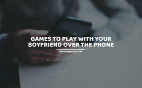 play with your boyfriend over the phone