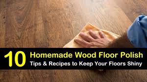 10 simple diy wood floor polish solutions