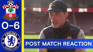 We've shown a different hunger and work rate" | Southampton 0-6 Chelsea |  Post Match Reaction - YouTube
