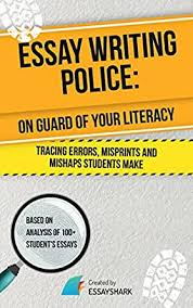 App that writes essays for you and competent writers. Essay Writing Police Essay Writing Book For College And High School On How To Correct And Avoid Mistakes It Will Help To Boost Your Skills In Academic For Dummies And Aces