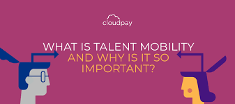 what is talent mobility why is it so