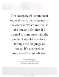 the-language-of-the-moment-or-as-it-were-the-language-of-the-order-in-which-we-live-is-the-image-i-quote-1.jpg via Relatably.com