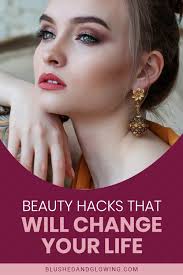 beauty hacks that will change your life