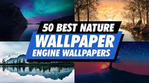 Best Nature Wallpaper Engine Wallpapers ...