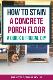 Stain A Concrete Front Porch Floor