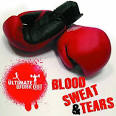 The Ultimate Workout Collection: Blood Sweat And Tears