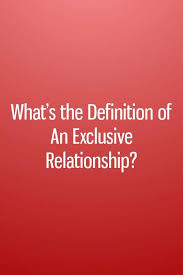 Exclusive means it excludes other romantic interests. What S The Definition Of An Exclusive Relationship Relationship Definitions Dating Quotes