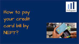pay your credit card bill by neft