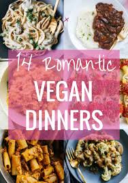 14 romantic vegan dinner ideas making