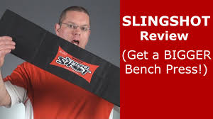 Slingshot Review Get A Bigger Better Bench Press Youtube