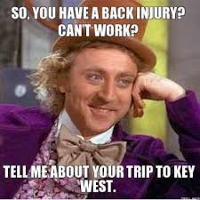 so-you-have-a-back-injury-cant-work-tell-me-about-your-trip-to-key-west-thumb.jpg via Relatably.com