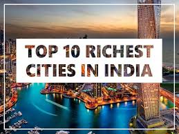 10 richest cities in india 2021