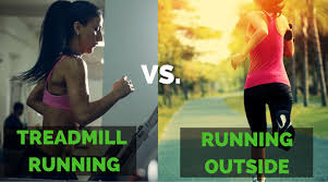 treadmill vs running outside which is