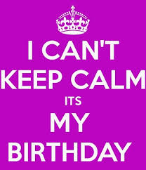keep calm it s my birthday pictures