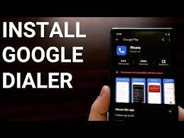 how to install google phone dialer on