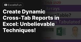 create dynamic cross tab reports in
