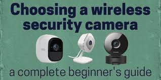 A Beginners Guide To Wireless Security Cameras For Home